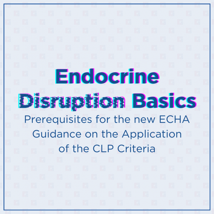 Endocrine Disruption Basics: Prerequisites for the new ECHA Guidance (FREE webinar)